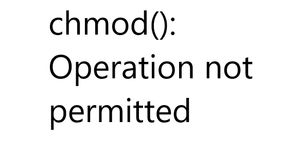Warning_chmod_Operation_not_permitted